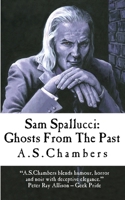 Sam Spallucci: Ghosts From The Past 1999965515 Book Cover