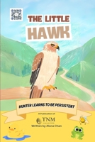 The Little Hawk: Hunter learns to be persistent B0F8W63RBB Book Cover