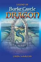 Legend of Burke Castle Dragon 1387697625 Book Cover