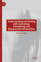 Understanding and Dealing with Controlling, Intimidating and Manipulative Personalities 3031633059 Book Cover