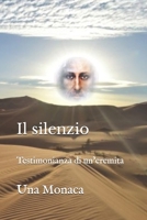 Il silenzio: Testimonianza di un'eremita (Italian Edition) B0FCCR5GKD Book Cover