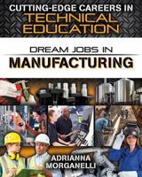 Dream Jobs in Manufacturing 0778744507 Book Cover