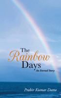 The Rainbow Days: An Eternal Story 1482811650 Book Cover