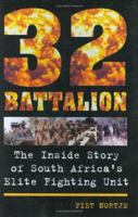 32 Battalion: The Inside Story of South Africa's Elite Fighting Unit 1868729141 Book Cover