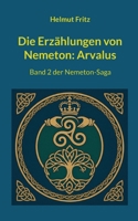 Die Erzählungen von Nemeton: Arvalus (German Edition) 3695730161 Book Cover