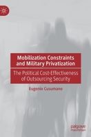 Mobilization Constraints and Military Privatization: The Political Cost-Effectiveness of Outsourcing Security 3031164229 Book Cover