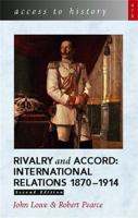 Rivalry and Accord: International Relations, 1870-1914 (Access to History) 0340518065 Book Cover