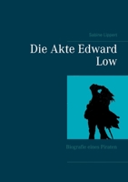 Die Akte Edward Low: Biografie eines Piraten 3753477117 Book Cover