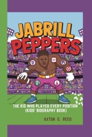 JABRILL PEPPERS: The Kid Who Played Every Position (Kids' Biography Book) B0DQ7K7K7D Book Cover