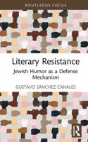 Literary Resistance: Jewish Humor as a Defense Mechanism (Routledge Focus on Literature) 1041427654 Book Cover