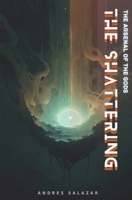 The Arsenal of the Gods: The Shattering: A Codex of the Aethari B0GZBHVTBZ Book Cover