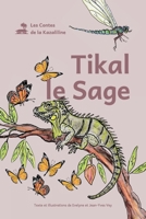 Tikal le Sage (Les Contes de la Kazaliline) (French Edition) B0G62CGZHS Book Cover