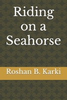 Riding on a Seahorse B0B14N2CJ7 Book Cover