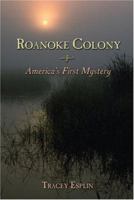 Roanoke Colony: America's First Mystery 141372485X Book Cover
