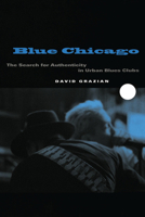 Blue Chicago: The Search for Authenticity in Urban Blues Clubs 0226305899 Book Cover