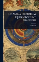 De Anima Brutorum Quid Senserint Praecipui (Latin Edition) 1023688492 Book Cover