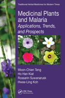 Medicinal Plants and Malaria: Applications, Trends, and Prospects 1032098112 Book Cover