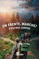 Em frente, marche?: E outros contos 6556250937 Book Cover