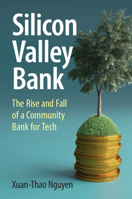 Silicon Valley Bank: The Rise and Fall of a Community Bank for Tech 1009416170 Book Cover