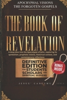 The Book of Revelation: A deep dive into the Apocalypse of John, exploring its symbolism, prophetic visions, historical context, and contemporary reflections B0GCF2YX79 Book Cover