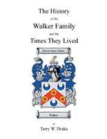 The History of the Walker Family and the Times They Lived 1543418791 Book Cover