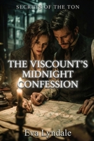 The Viscount’s Midnight Confession: A Regency Spy Romance (Secrets of the Ton) B0GG1QJT82 Book Cover