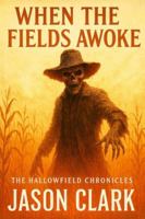 WHEN THE FIELDS AWOKE B0FZKLZ1Z3 Book Cover