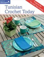 Tunisian Crochet Today: Projects for You and Your Home 1604685018 Book Cover