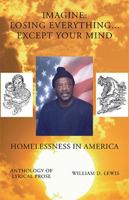 Imagine: Losing Everything... Except Your Mind: Homelessness in America 1401072895 Book Cover