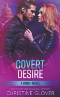 Covert Desire: C.R.U.Sh. 6 B0C1TNHJ93 Book Cover