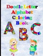 Doodle Letter Alphabet Coloring Book: Color your way through the ABCs with this coloring book from-8.5 x 0.25 x 11 inches-54 pages B08Q6NZXVK Book Cover