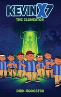 Kevin X Seven: The Cloneator B0H9BK2WCV Book Cover