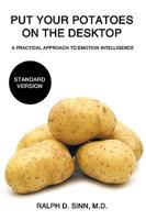 Put Your Potatoes On The Desktop - Christian Version: A Practical Approach to Emotion Intelligence 1440123675 Book Cover