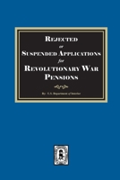 Rejected or Suspended Applications for Revolutionary War Pensions 1639146385 Book Cover