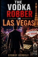 The Vodka Robber in Las Vegas B0H8WWCR54 Book Cover