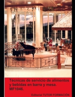 Técnicas de servicio de alimentos y bebidas en barra y mesa. MF1046. (Servicios de bar y cafetería) (Spanish Edition) 8417943722 Book Cover