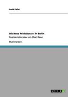 Die Neue Reichskanzlei in Berlin: Reprsentationsbau von Albert Speer 3640983149 Book Cover