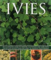 Ivies: An illustrated guide to varieties, cultivation and care, with step-by-step instructions and over 150 inspiring photographs 1780193688 Book Cover