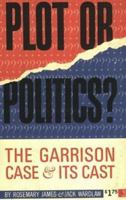 Plot or Politics: The Garrison Case and Its Cost 0911116117 Book Cover