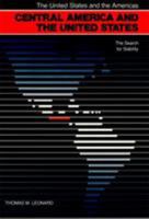 Central America and the United States: The Search for Stability (United States and the Americas) 0820313211 Book Cover