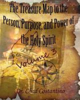 The Treasure Map to the Person, Purpose, and Power of the Holy Spirit Vol. 3: A Devotional for Youth 1537559907 Book Cover
