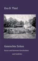 Gemischte Zeiten: Kurze und kürzeste Geschichten und Gedichte 374482103X Book Cover