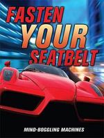 Fasten Your Seat Belt: Mind-Boggling Machines 1846962056 Book Cover