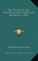 Die Theologie Der Neuentdeckten Predigten Novatians (1902) 1166746437 Book Cover