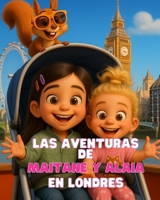 Las Aventuras de Maitane y Alaia en Londres: Cuento infantil de viaje, amistad y risas (2-8 años) (Spanish Edition) B0G2MR3Y1N Book Cover