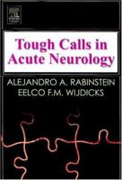 Tough Calls in Acute Neurology 0750674660 Book Cover