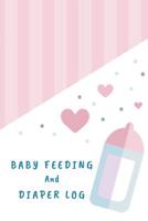 Baby Feeding And Diaper Log: 90 Day Feeding and Dirty Diaper Log, A Daily Log Book 1073465667 Book Cover