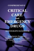 CRITICAL CARE & EMERGENCY DRUGS MONOGRAPH HANDBOOK: Departments: Emergency | Cardiac ICU | Medical ICU | Neuro ICU | Surgical ICU | Trauma ICU | Pediatric ICU (Expert Cardiology Series) B0H44YVKCN Book Cover
