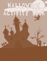 Halloween Activity Book: 8.5 X 11 Notebook College Ruled Line Paper 1648302165 Book Cover