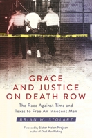Grace and Justice on Death Row: The Race against Time and Texas to Free an Innocent Man 151071510X Book Cover